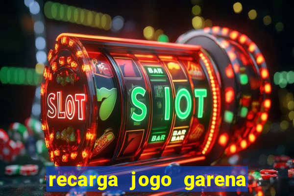 recarga jogo garena free fire