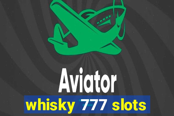 whisky 777 slots