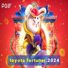 toyota fortuner.2024