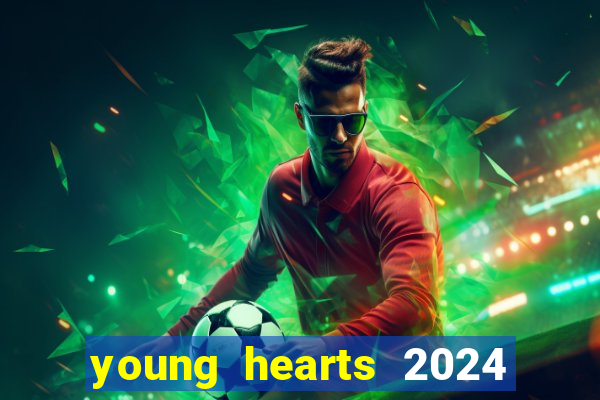 young hearts 2024 assistir online dublado