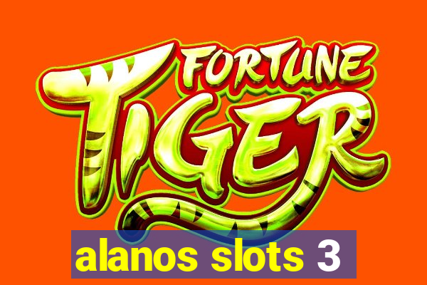 alanos slots 3