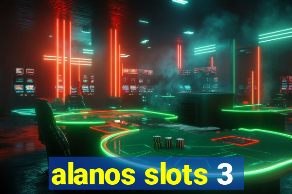 alanos slots 3