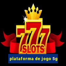 plataforma de jogo 5g