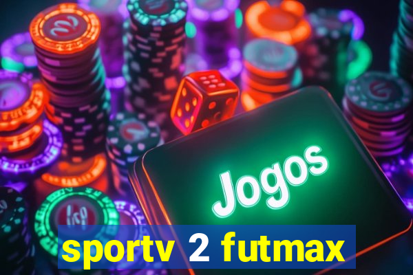 sportv 2 futmax