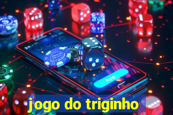 jogo do triginho