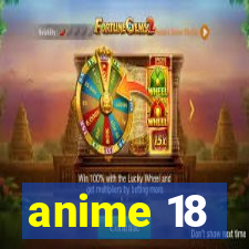 anime 18