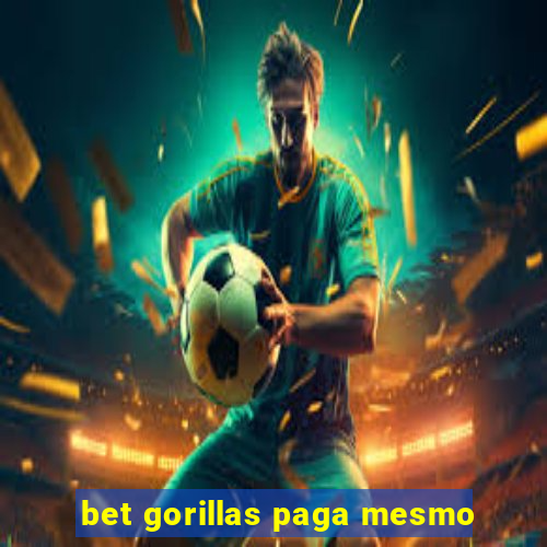 bet gorillas paga mesmo